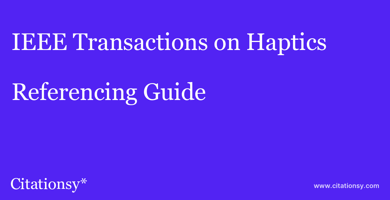 cite IEEE Transactions on Haptics  — Referencing Guide